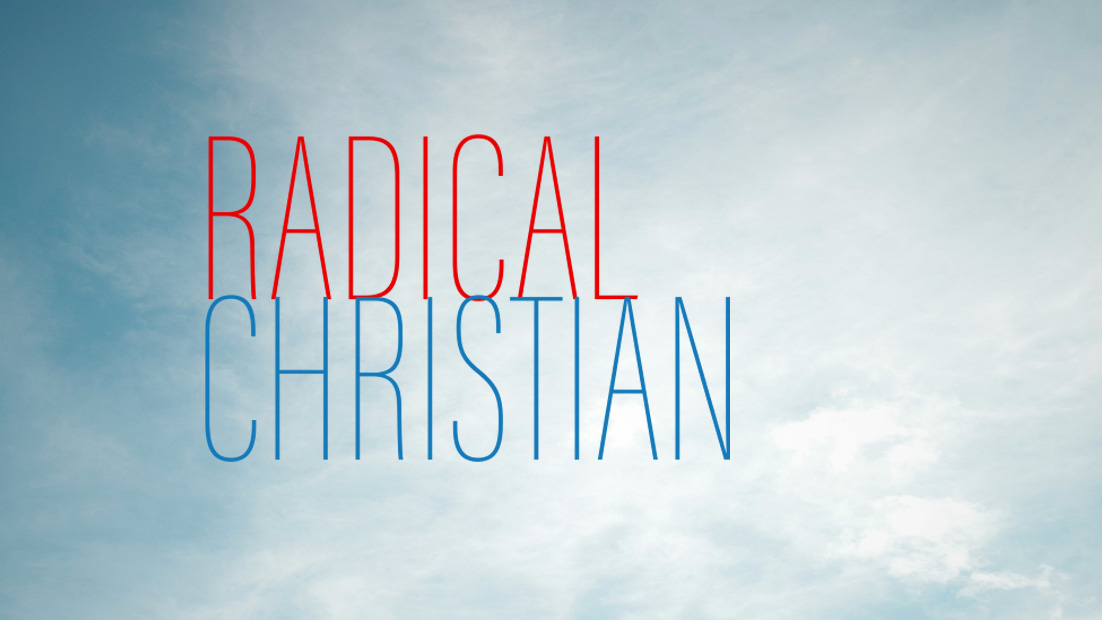 Inside Valuable Insights : 6 Unique Characteristics Of Radical Christian